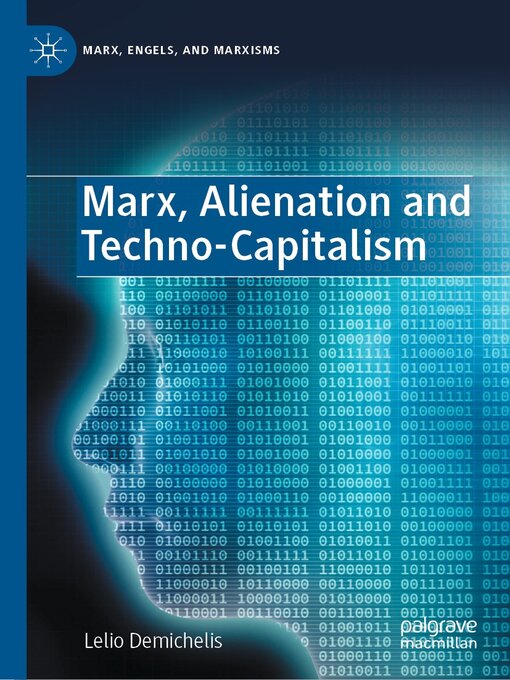 Title details for Marx, Alienation and Techno-Capitalism by Lelio Demichelis - Available